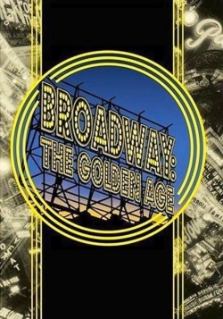 watch Broadway: The Golden Age, by the Legends Who Were There Movie online free in hd on Red Stitch