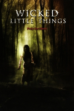 watch Wicked Little Things Movie online free in hd on Red Stitch