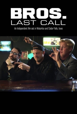 watch Bros. Last Call Movie online free in hd on Red Stitch