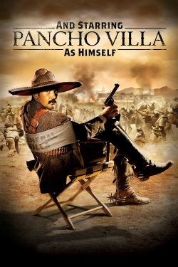 watch And Starring Pancho Villa as Himself Movie online free in hd on Red Stitch