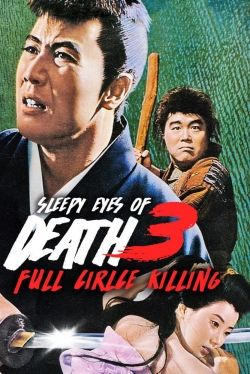 watch Sleepy Eyes of Death 3: Full Circle Killing Movie online free in hd on Red Stitch