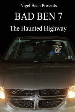 watch Bad Ben 7: The Haunted Highway Movie online free in hd on Red Stitch