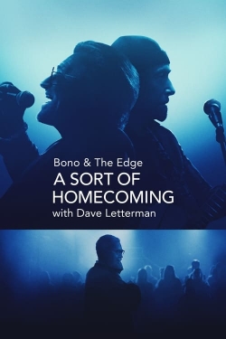 watch Bono & The Edge: A Sort of Homecoming with Dave Letterman Movie online free in hd on Red Stitch