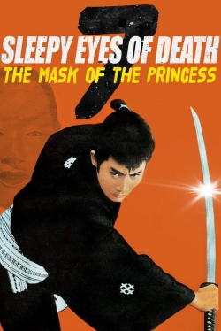 watch Sleepy Eyes of Death 7: The Mask of the Princess Movie online free in hd on Red Stitch