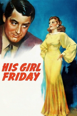 watch His Girl Friday Movie online free in hd on Red Stitch