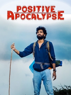 watch Positive Apocalypse Movie online free in hd on Red Stitch