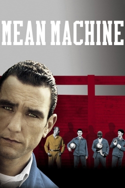 watch Mean Machine Movie online free in hd on Red Stitch