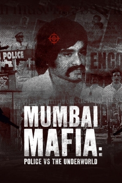 watch Mumbai Mafia: Police vs the Underworld Movie online free in hd on Red Stitch