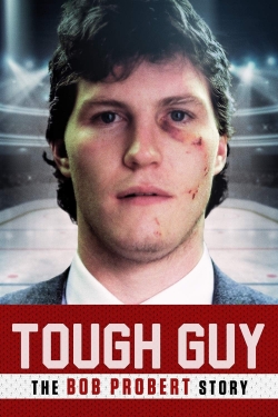 watch Tough Guy: The Bob Probert Story Movie online free in hd on Red Stitch