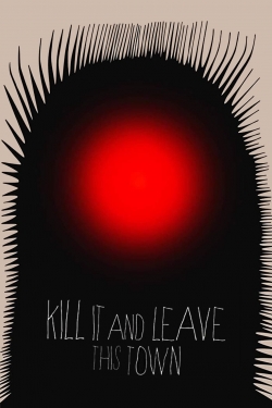 watch Kill It and Leave This Town Movie online free in hd on Red Stitch