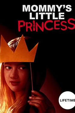 watch Mommy's Little Princess Movie online free in hd on Red Stitch