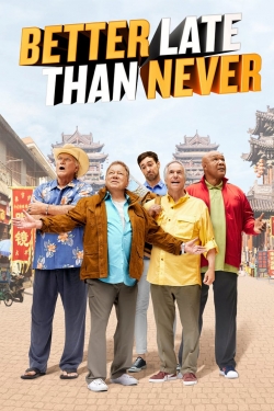 watch Better Late Than Never Movie online free in hd on Red Stitch