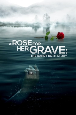 watch A Rose for Her Grave: The Randy Roth Story Movie online free in hd on Red Stitch