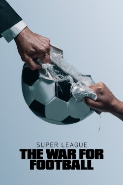 watch Super League: The War For Football Movie online free in hd on Red Stitch