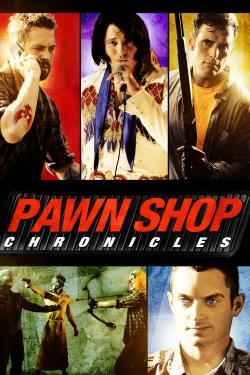 watch Pawn Shop Chronicles Movie online free in hd on Red Stitch