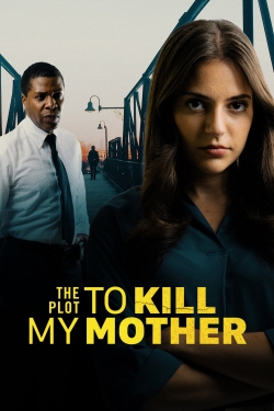 watch The Plot to Kill My Mother Movie online free in hd on Red Stitch