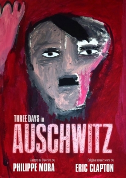 watch Three Days In Auschwitz Movie online free in hd on Red Stitch