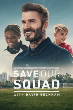 watch Save Our Squad with David Beckham Movie online free in hd on Red Stitch