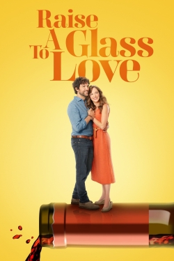 watch Raise a Glass to Love Movie online free in hd on Red Stitch