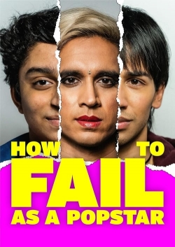 watch How to Fail as a Popstar Movie online free in hd on Red Stitch