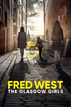 watch Fred West: The Glasgow Girls Movie online free in hd on Red Stitch