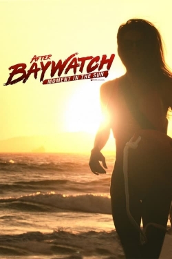 watch After Baywatch: Moment in the Sun Movie online free in hd on Red Stitch