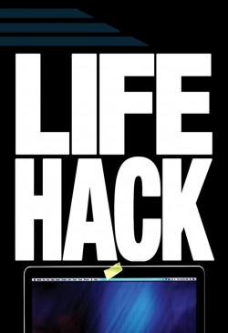 watch Life Hack Movie online free in hd on Red Stitch