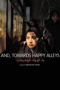 watch And, Towards Happy Alleys Movie online free in hd on Red Stitch