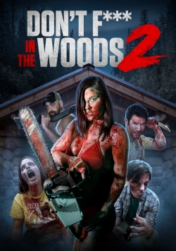 watch Don't Fuck in the Woods 2 Movie online free in hd on Red Stitch