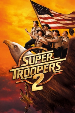 watch Super Troopers 2 Movie online free in hd on Red Stitch