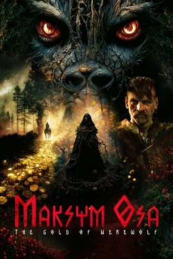 watch Maksym Osa: The Gold of Werewolf Movie online free in hd on Red Stitch