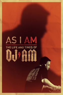 watch As I AM: the Life and Times of DJ AM Movie online free in hd on Red Stitch