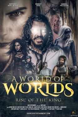 watch A World Of Worlds: Rise of the King Movie online free in hd on Red Stitch