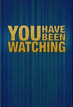 watch You Have Been Watching Movie online free in hd on Red Stitch