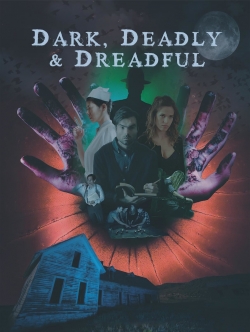 watch Dark, Deadly & Dreadful Movie online free in hd on Red Stitch