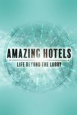 watch Amazing Hotels: Life Beyond the Lobby Movie online free in hd on Red Stitch