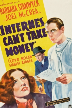 watch Internes Can't Take Money Movie online free in hd on Red Stitch