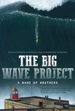 watch The Big Wave Project: A Band of Brothers Movie online free in hd on Red Stitch