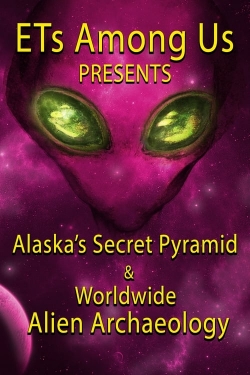 watch ETs Among Us Presents: Alaska's Secret Pyramid and Worldwide Alien Archaeology Movie online free in hd on Red Stitch