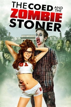 watch The Coed and the Zombie Stoner Movie online free in hd on Red Stitch