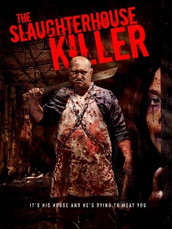 watch The Slaughterhouse Killer Movie online free in hd on Red Stitch