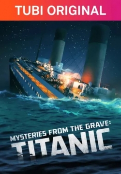 watch Mysteries From The Grave: Titanic Movie online free in hd on Red Stitch