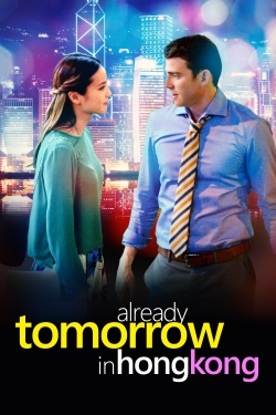 watch Already Tomorrow in Hong Kong Movie online free in hd on Red Stitch