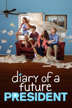 watch Diary of a Future President Movie online free in hd on Red Stitch