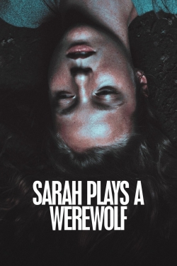 watch Sarah Plays a Werewolf Movie online free in hd on Red Stitch