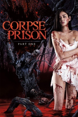 watch Corpse Prison: Part 1 Movie online free in hd on Red Stitch