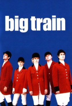 watch Big Train Movie online free in hd on Red Stitch