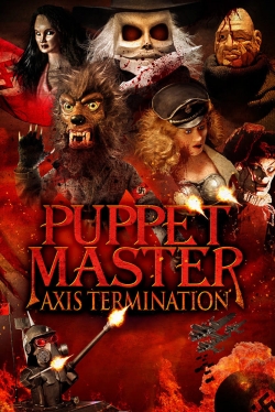 watch Puppet Master: Axis Termination Movie online free in hd on Red Stitch