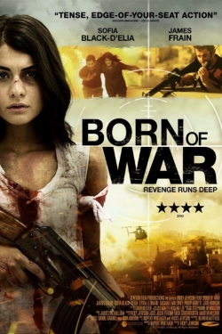 watch Born Of War Movie online free in hd on Red Stitch