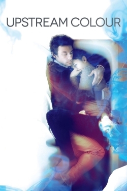 watch Upstream Color Movie online free in hd on Red Stitch